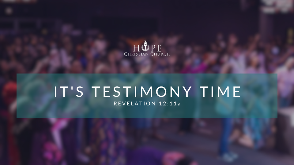 It's Testimony Time!
