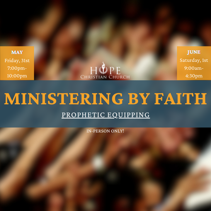 Prophetic Equipping - Ministering by Faith

May 31 - June 1, 2024
