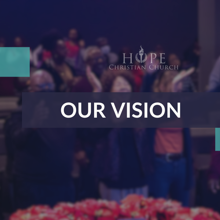Our Vision
H.O.P.E.
