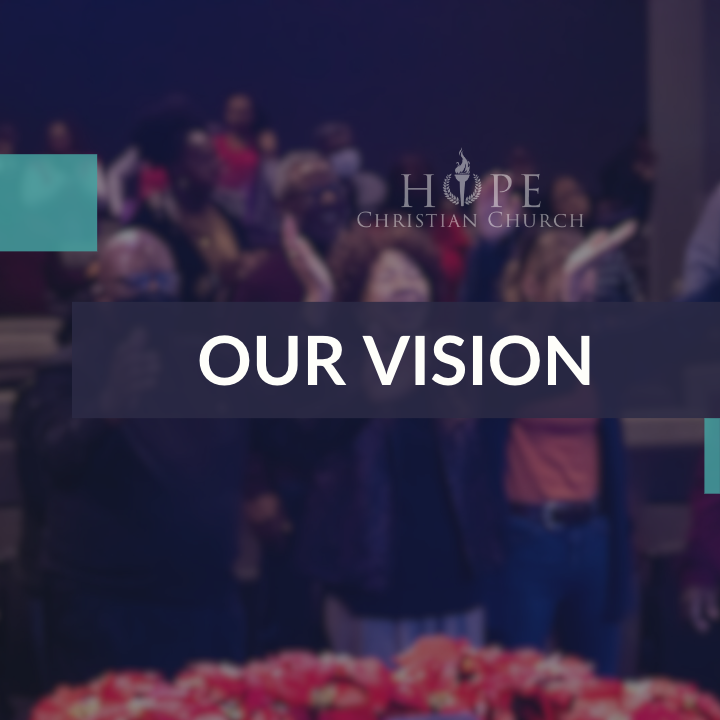 Our Vision
H.O.P.E.
