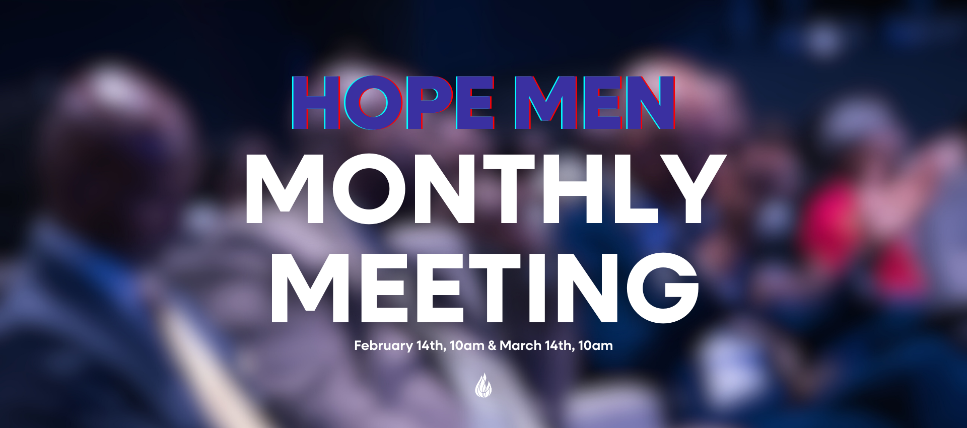 <p><strong>Hope Men </strong></p>

<p><strong>Monthly Fellowship</strong></p>

<h1>&nbsp;</h1>

<h3>&nbsp;</h3>
